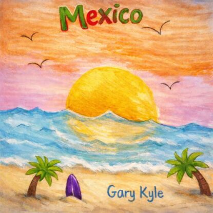 [ALBUM ART] Mexico - Gary Kyle (Original Artwork)