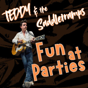 Fun at Parties single cover — Teddy & The SaddleTramps